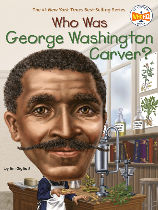 Jim Gigliotti创作的Who Was George Washington Carver?作品的详细信息 - 可供借阅